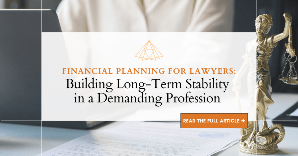 Blog title graphic: Financial Planning for Lawyers: Building Long-Term Stability in a Demanding Profession