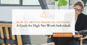 high net worth woman exploring how to switch financial advisors